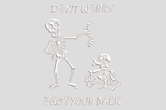 Don’t Worry I Got Your Back Skeleton